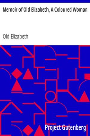 [Gutenberg 17826] • Memoir of Old Elizabeth, A Coloured Woman